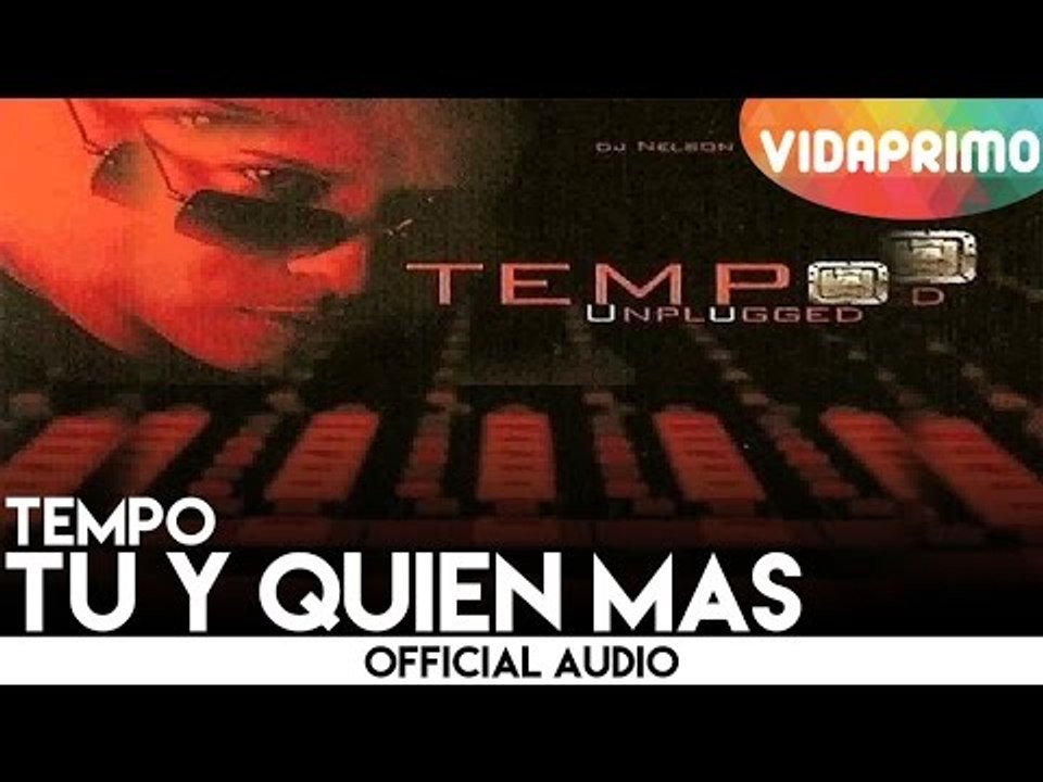 Tempo - Tu Y Quien Mas [Official Audio]