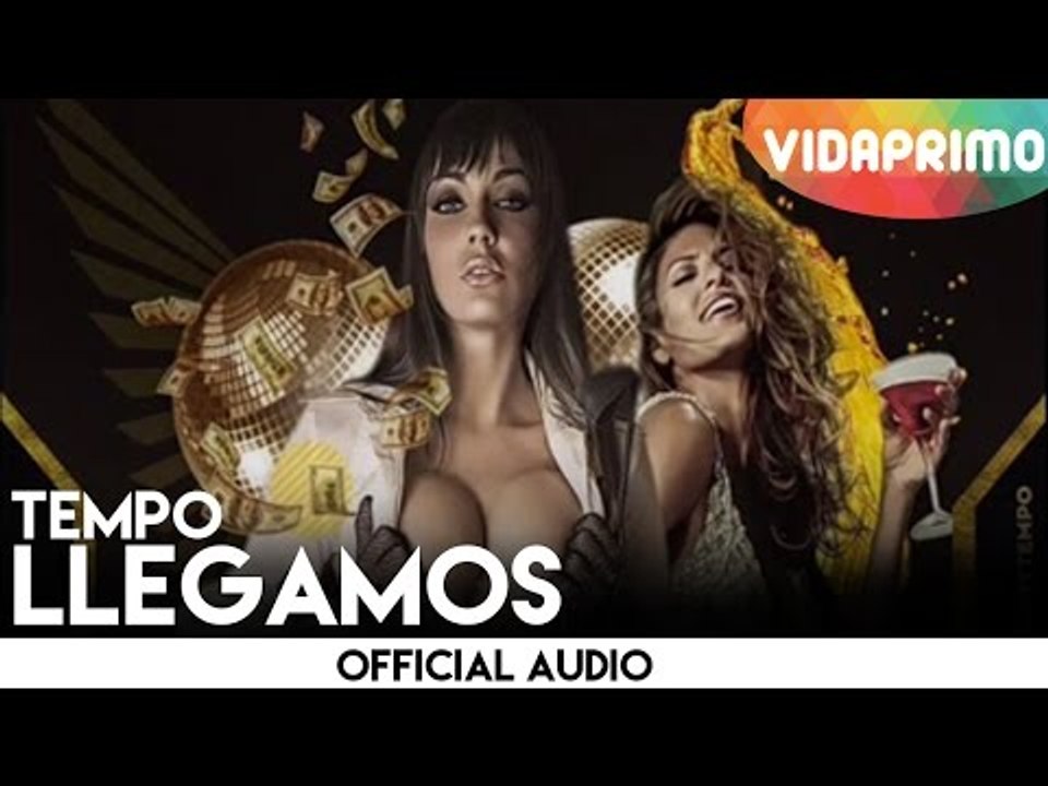 Tempo - Llegamos [Official Audio]