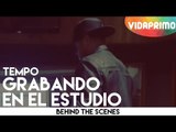 Tempo - Grabando en el Estudio Free Music Inc [Behind the Scenes]
