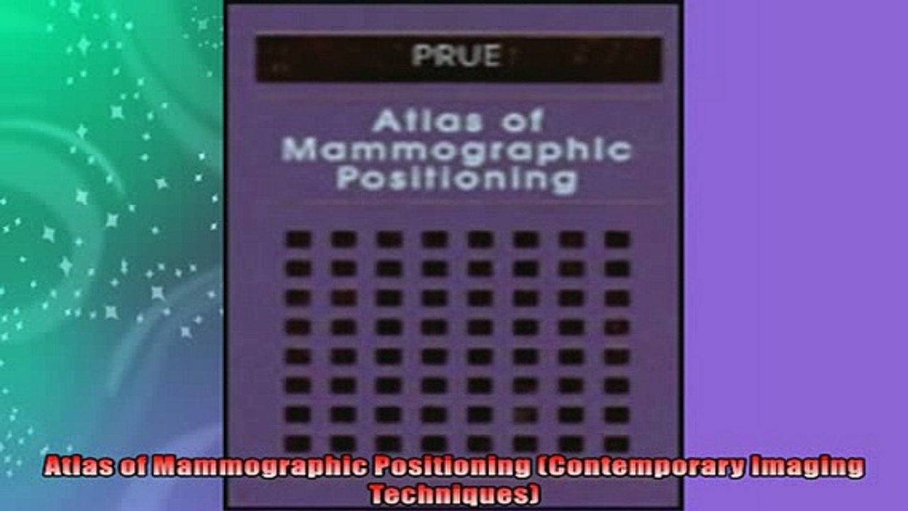 READ book  Atlas of Mammographic Positioning Contemporary Imaging Techniques  FREE BOOOK ONLINE