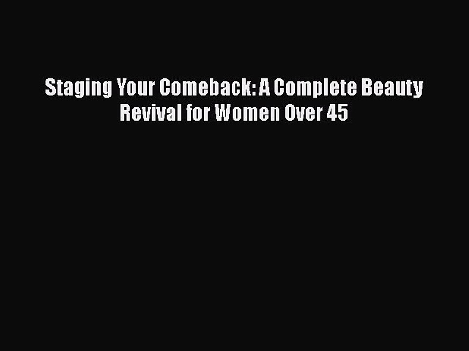 Read Books Staging Your Comeback: A Complete Beauty Revival for Women Over 45 E-Book Free