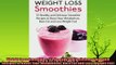 read here  Weight Loss Smoothies 33 Healthy and Delicious Smoothie Recipes to Boost Your Metabolism