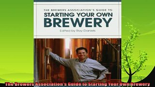 read now  The Brewers Associations Guide to Starting Your Own Brewery