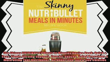 favorite   The Skinny NUTRiBULLET Meals In Minutes Recipe Book Quick  Easy Single Serving Suppers