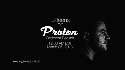 d-feens - Bedroom Bedlam on Proton Radio 05.03.2016  / Underground Progressive