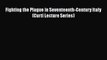 [PDF] Fighting the Plague in Seventeenth-Century Italy (Curti Lecture Series) PDF Online
