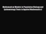 [Read] Mathematical Models in Population Biology and Epidemiology (Texts in Applied Mathematics)