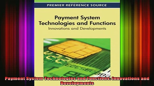READ book Payment System Technologies and Functions Innovations and Developments Full EBook