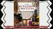 read now  The Kitchen Witch A Yearround Witchs Brew of Seasonal Recipes Lotions and Potions for