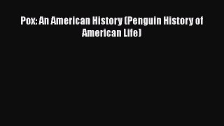 [Read] Pox: An American History (Penguin History of American Life) E-Book Free