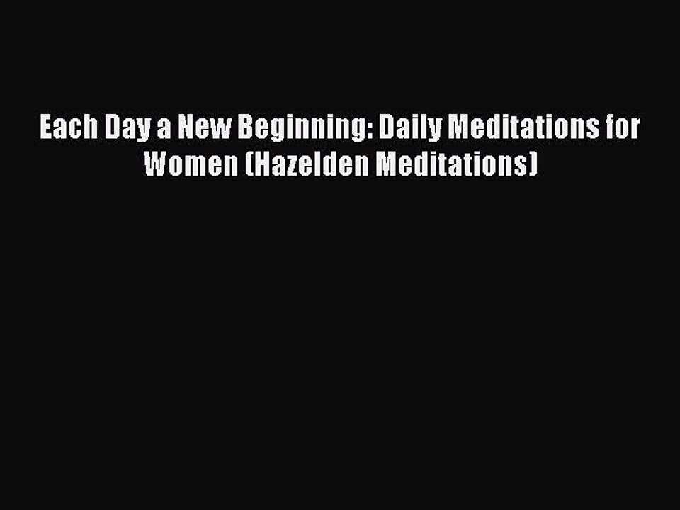 Read Books Each Day a New Beginning: Daily Meditations for Women (Hazelden Meditations) ebook