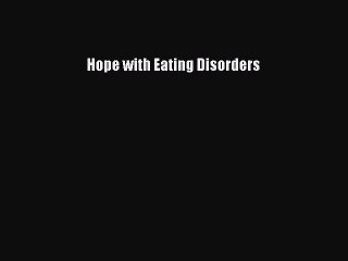 Read Books Hope with Eating Disorders E-Book Free