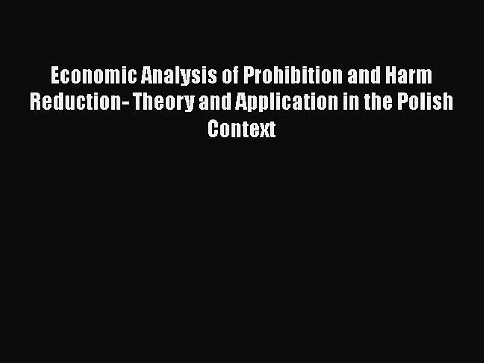 Download Books Economic Analysis of Prohibition and Harm Reduction- Theory and Application