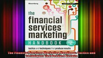 Free Full PDF Downlaod  The Financial Services Marketing Handbook Tactics and Techniques That Produce Results Full EBook