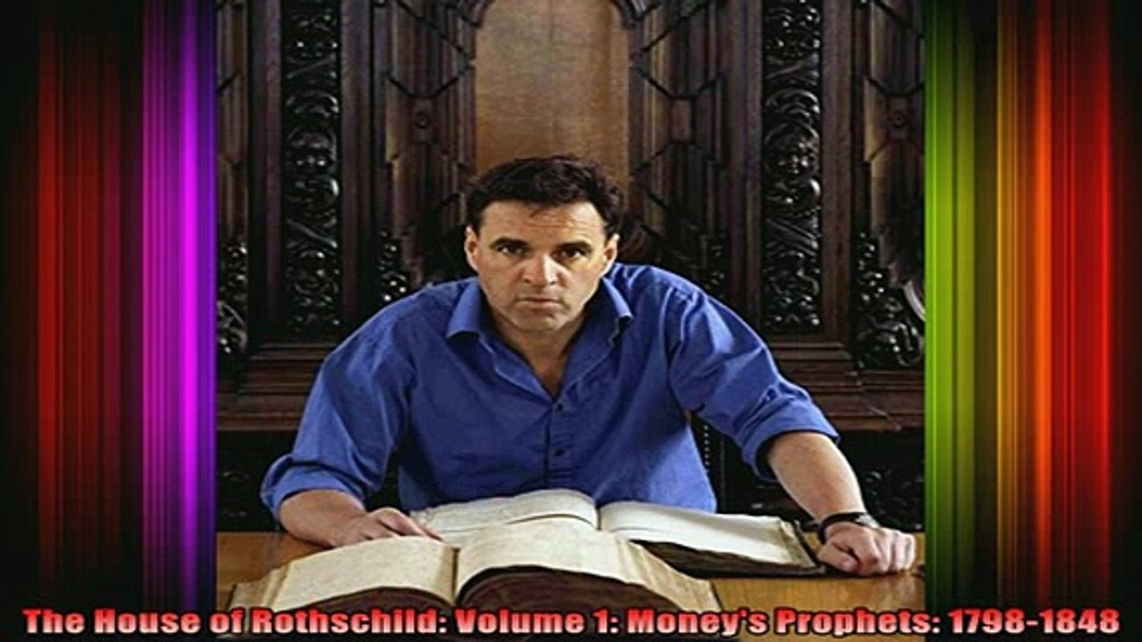 DOWNLOAD FREE Ebooks  The House of Rothschild Volume 1 Moneys Prophets 17981848 Full EBook