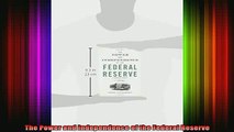 READ book  The Power and Independence of the Federal Reserve Full Free