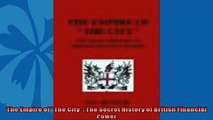 Enjoyed read  The Empire of The City The Secret History of British Financial Power