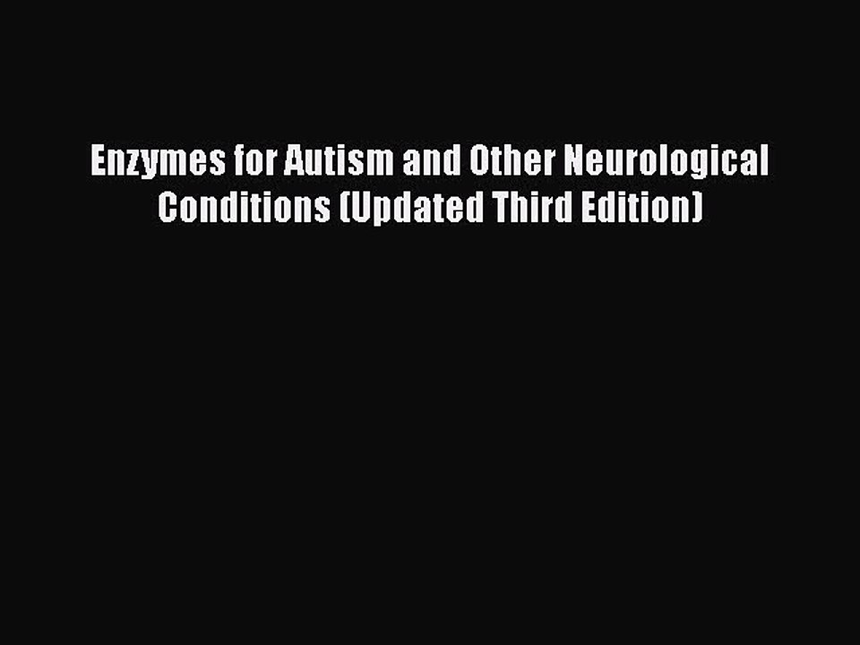 Download Books Enzymes for Autism and Other Neurological Conditions (Updated Third Edition)