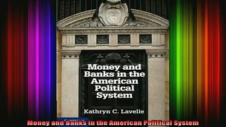 READ FREE FULL EBOOK DOWNLOAD  Money and Banks in the American Political System Full EBook