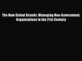 [Read] The New Global Brands: Managing Non-Government Organizations in the 21st Century E-Book