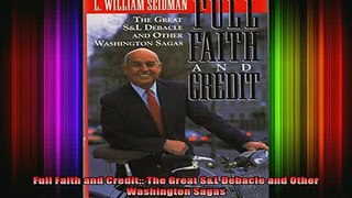 READ book  Full Faith and Credit The Great SL Debacle and Other Washington Sagas Full Free