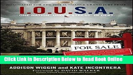Read I.O.U.S.A: One Nation. Under Stress. In Debt  PDF Free