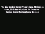 Download Book The New Medical School Preparation & Admissions Guide 2016: New & Updated For