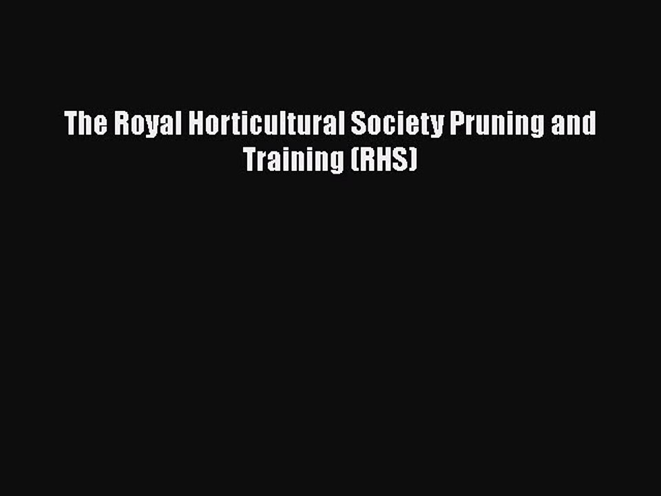 [PDF] The Royal Horticultural Society Pruning and Training (RHS) [Download] Full Ebook