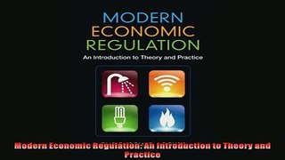 Popular book  Modern Economic Regulation An Introduction to Theory and Practice