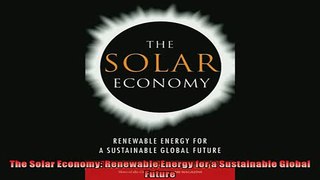 Enjoyed read  The Solar Economy Renewable Energy for a Sustainable Global Future