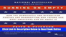 Read Running on Empty: How the Democratic and Republican Parties Are Bankrupting Our Future and