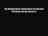[PDF] The Birthday Book: Celebrations for Everyone (Festivals and the Seasons) [Download] Full