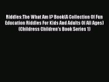 [PDF] Riddles:The What Am I? Book(A Collection Of Fun Education Riddles For Kids And Adults