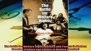 Enjoyed read  The Battle for Welfare Rights Politics and Poverty in Modern America Politics and