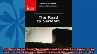 For you  The Road to Serfdom The Condensed Version As It Appeared in the April 1945 Edition of