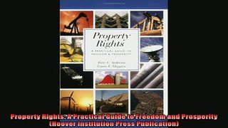Enjoyed read  Property Rights A Practical Guide to Freedom and Prosperity Hoover Institution Press