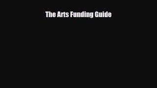 Download The Arts Funding Guide [Read] Full Ebook