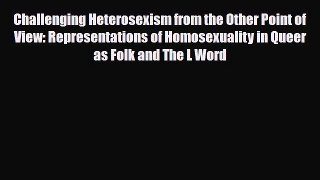 PDF Challenging Heterosexism from the Other Point of View: Representations of Homosexuality