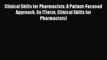 [PDF] Clinical Skills for Pharmacists: A Patient-Focused Approach 3e (Tietze Clinical Skills