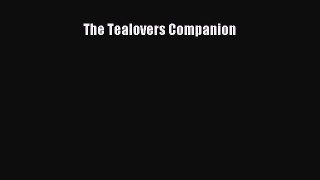 Read Book The Tealovers Companion E-Book Free