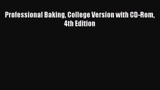 Read Book Professional Baking College Version with CD-Rom 4th Edition ebook textbooks