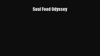 Read Book Soul Food Odyssey E-Book Free