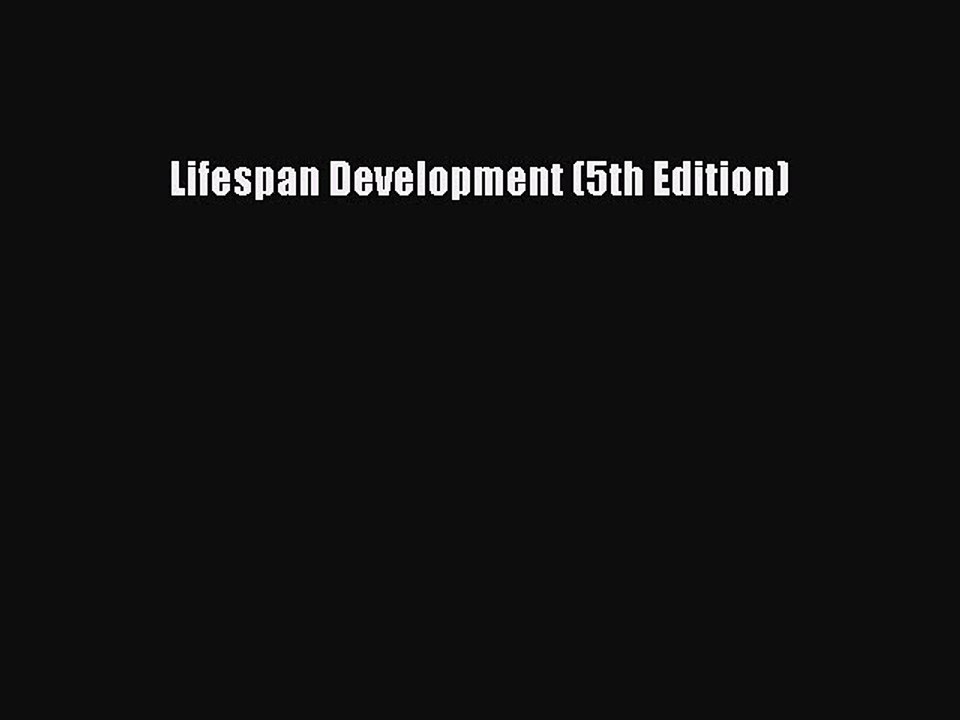 Read Books Lifespan Development (5th Edition) ebook textbooks