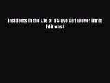 Download Incidents in the Life of a Slave Girl (Dover Thrift Editions) PDF Online