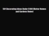 [PDF] 501 Decorating Ideas Under $100 (Better Homes and Gardens Home) [Read] Online