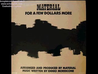 material ;for a few dollars more & enio morricone