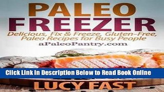 Download Paleo Freezer : Delicious, Fix   Freeze, Gluten-Free, Paleo Recipes for Busy People