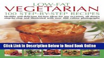Read Low Fat Vegetarian: 100 Step-By-Step Recipes: Healthy and delicious fat-free ideas for any