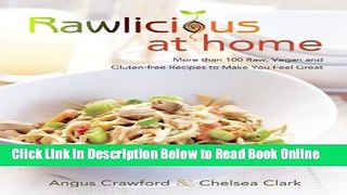 Read Rawlicious at Home: More Than 100 Raw, Vegan and Gluten-free Recipes to Make You Feel Great