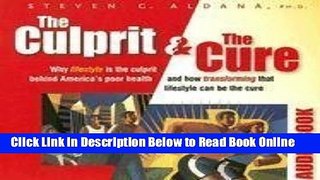 Download The Culprit and The Cure: Why lifestyle is the culprit behind America s poor health and